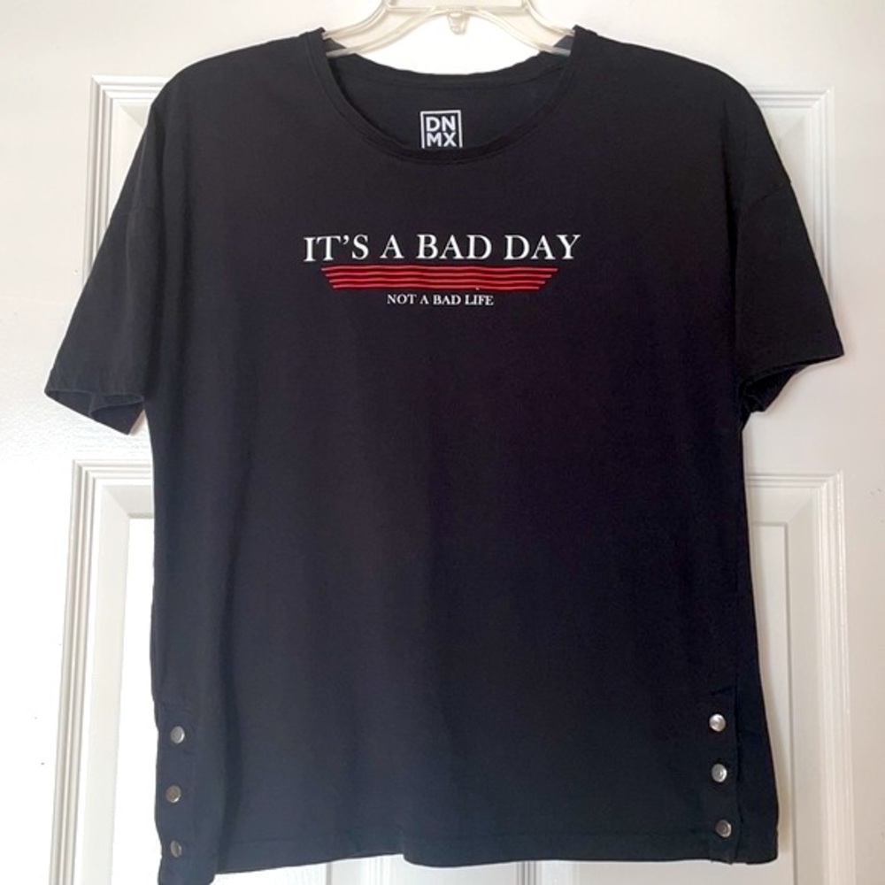 “It’s a Bad Day” T-Shirt